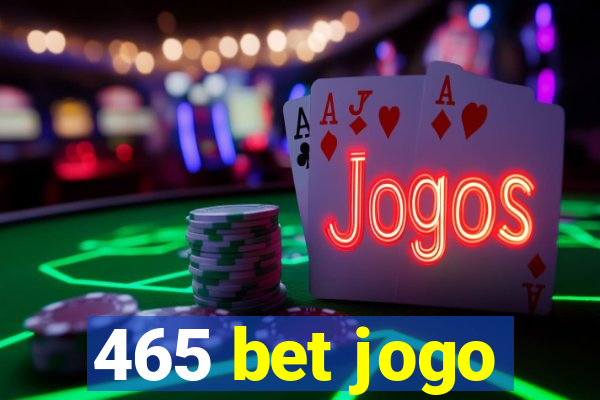 465 bet jogo